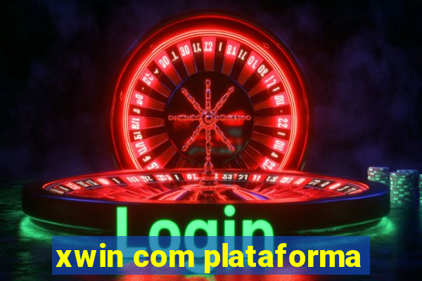 xwin com plataforma